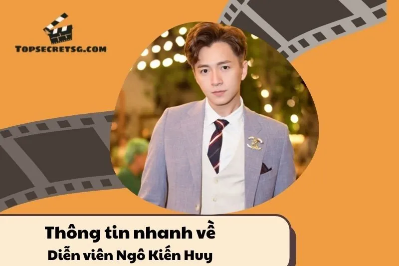 Thông tin nhanh về Ngô Kiến Huy