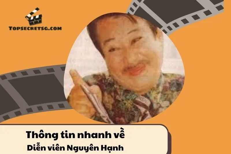 Thông tin nhanh về diễn viên Nguyên Hạnh