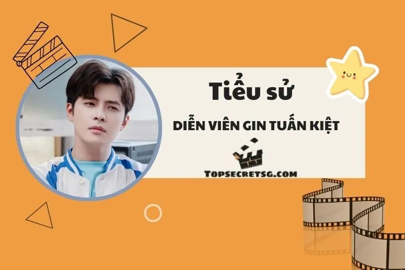 Tiểu Sử Diễn Viên Gin Tuấn Kiệt 2025: Sự Nghiệp, Đời Tư và Thành Tựu