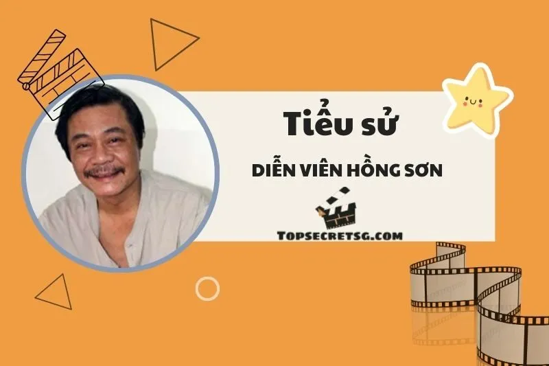 Tiểu sử Diễn viên Hồng Sơn 2025: Sự nghiệp, Giải thưởng và Cuộc sống