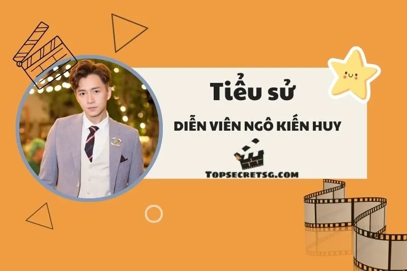 Tiểu sử diễn viên Ngô Kiến Huy 2025: Sự nghiệp, Giải thưởng và Cuộc sống Cá nhân