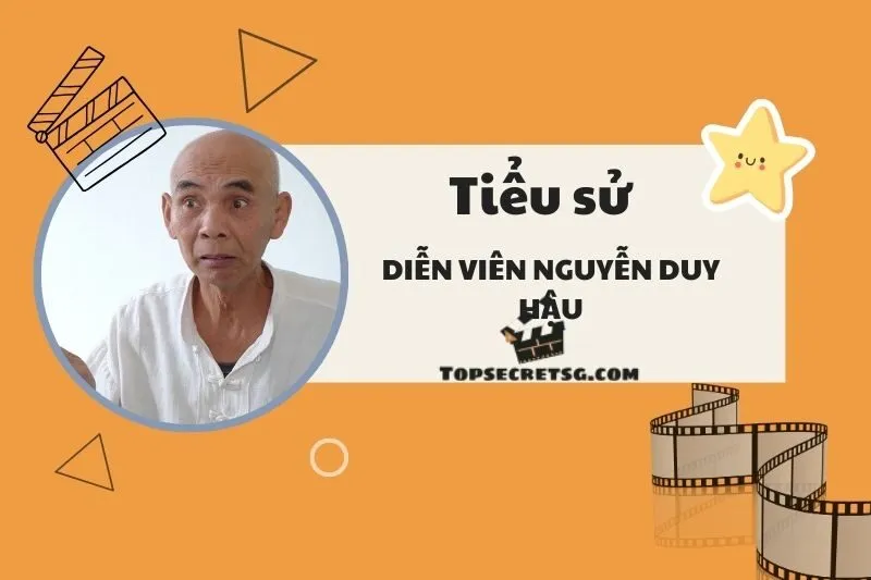 Tiểu Sử Diễn Viên Nguyễn Duy Hậu 2025: Sự Nghiệp và Cuộc Đời
