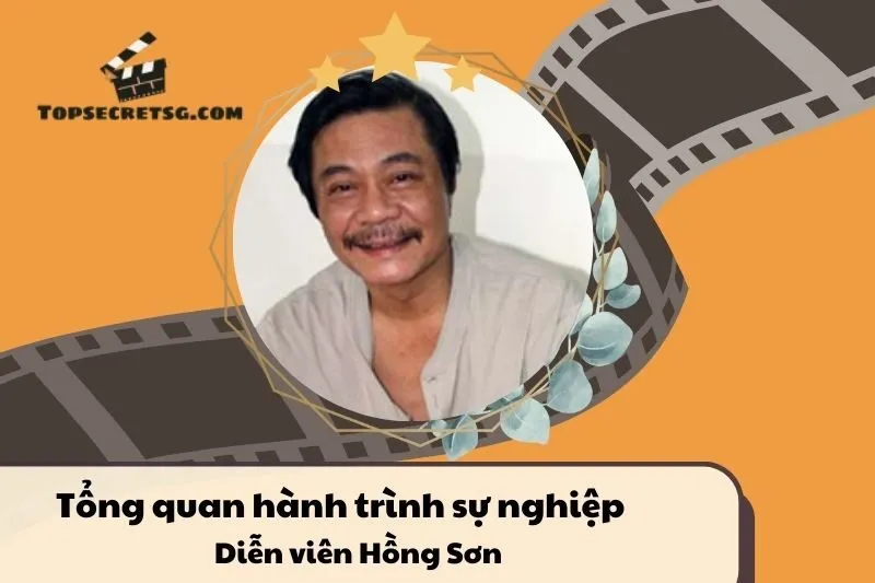 Tổng quan hành trình sự nghiệp Diễn viên Hồng Sơn