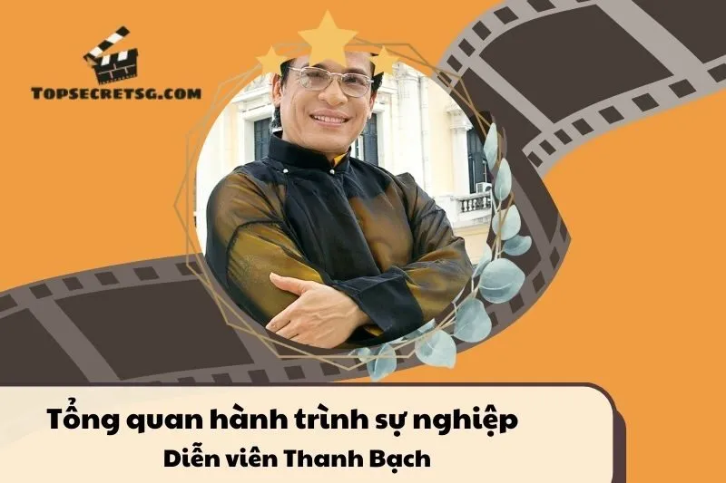 Tổng quan hành trình sự nghiệp diễn viên Thanh Bạch